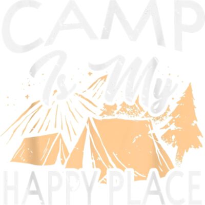 Camp Is My Happy Place Campsite Camping T Shirt Thumbnail