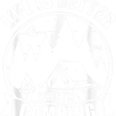 Life is better when Im camping T Shirt Thumbnail