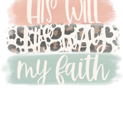HIS WILL HIS WAY MY FAITH Thumbnail